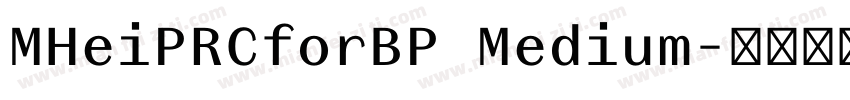 MHeiPRCforBP Medium字体转换